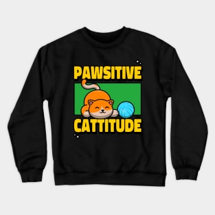 Pawsitive cattitude Crewneck Sweatshirt